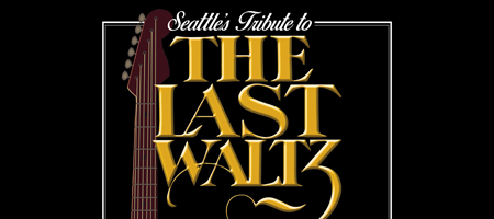 Seattle’s Tribute To The Last Waltz: The Last Waltz and Beyond