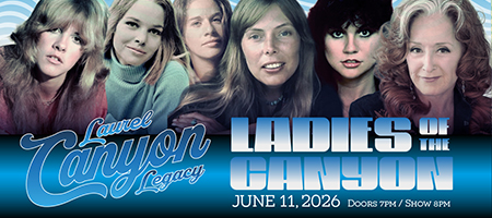 Laurel Canyon Legacy “Ladies of the Canyon”