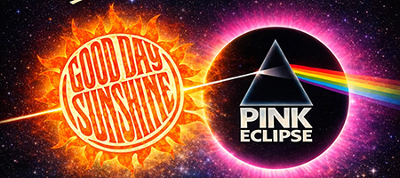 Abbey Road visits the Dark Side with Good Day Sunshine and Pink Eclipse